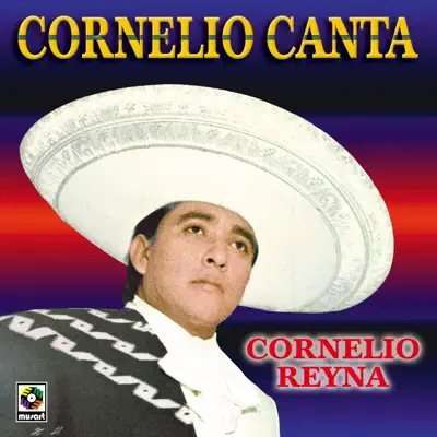 Cornelio Canta - Cornelio Reyna