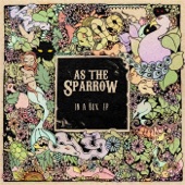 As The Sparrow - In A Box