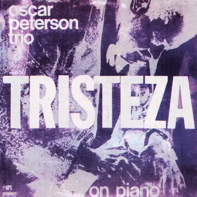 Tristeza On Piano - Oscar Peterson Trio Tristeza On Piano - Oscar Peterson Trio