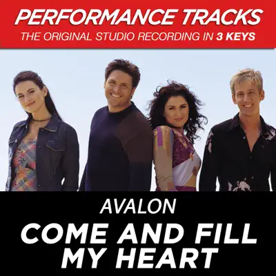 Come and Fill My Heart (Performance Tracks) - EP - Avalon