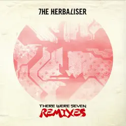 There Were Seven (Remixes) - The Herbaliser There Were Seven (Remixes) - The Herbaliser