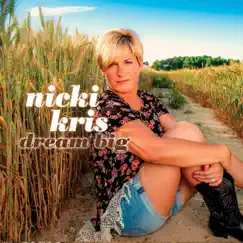 Dream Big - EP by Nicki Kris album reviews, ratings, credits