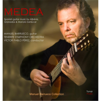 Manuel Barrueco, Tenerife Symphony Orchestra & Victor Pablo Pérez - Medea: Spanish Guitar Music By Albeniz, Granados and Manolo Sanlucar artwork