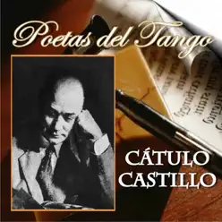 Poetas del Tango - Cátulo Castillo