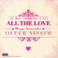 All the Love (feat. Maya Simantov) - Single - Offer Nissim