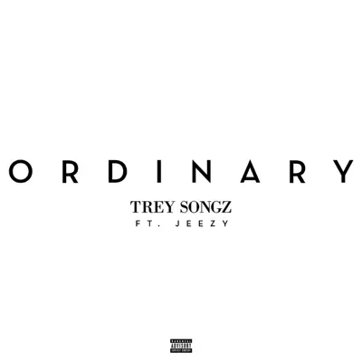 Ordinary (feat. Jeezy) - Single - Trey Songz