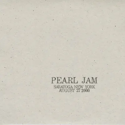 Saratoga, NY 27-August-2000 (Live) - Pearl Jam