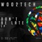 Don't Be Late - Woo2tech lyrics