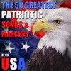 The 50 Greatest Patriotic Songs and Marches of the USA for Memorial Day, July 4th, Veteran's Day with God Bless America, Taps, My Country Tis of Thee and More artwork