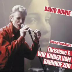 Christiane F. – Wir Kinder vom Bahnhof Zoo (Original Soundtrack) - David Bowie