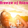 Breeze of Ibiza (Luxury Sunset Chillout and Lounge for Balearic Del Mar Moments)