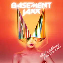 What a Difference Your Love Makes - EP - Basement Jaxx