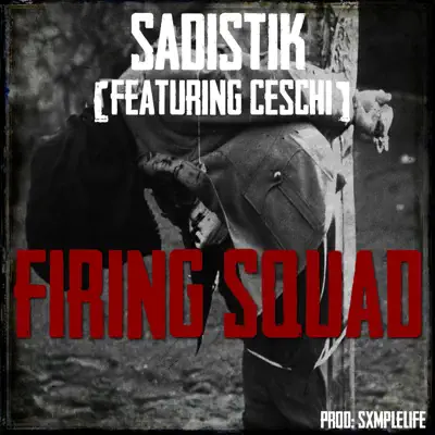 Firing Squad (feat. Ceschi) - Single - Sadistik