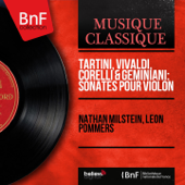 Tartini, Vivaldi, Corelli & Geminiani: Sonates pour violon (Stereo Version) - ナタン・ミルシテイン & レオン・ポマーズ