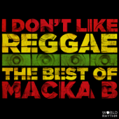 I Don't Like Reggae: The Best of Macka B - Macka B