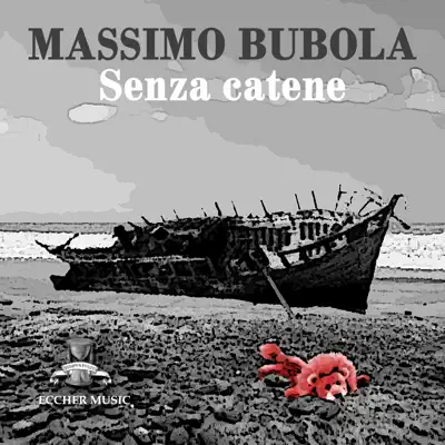 Senza catene - Single - Massimo Bubola
