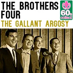 The Gallant Argosy (Remastered) - Single - The Brothers Four The Gallant Argosy (Remastered) - Single - The Brothers Four