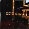 House Speech - Single album lyrics, reviews, download