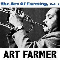 The Art of Farming, Vol. 1 - Art Farmer The Art of Farming, Vol. 1 - Art Farmer