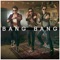 Bang Bang - MAX, Sam Tsui & Kurt Hugo Schneider lyrics