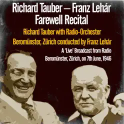 Farewell Recital - Richard Tauber Farewell Recital - Richard Tauber