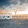 The Force Presents Beach Lounge, Vol. 1 album lyrics, reviews, download