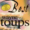 Best of Wayne Toups album lyrics, reviews, download