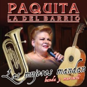 PAQUITA LA DEL BARRIO - Las Mujeres Mandan