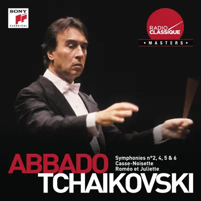 Tchaikovsky: Symphonies Nos. 4-6, The Nutcracker Suite & 1812 Overture - Claudio Abbado