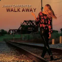 Walk Away by Jimmy Carpenter album reviews, ratings, credits