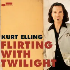 Flirting With Twilight - Kurt Elling