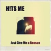 H!ts Me - Just Give Me A Reason (Tribute to P!nk feat. Nate Ruess)