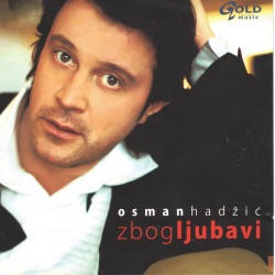 Osman Hadzic - Ti Mene Ne Volis