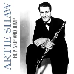 Hop, Skip and Jump - Single - Artie Shaw Hop, Skip and Jump - Single - Artie Shaw