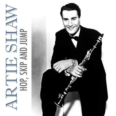 Hop, Skip and Jump - Single - Artie Shaw