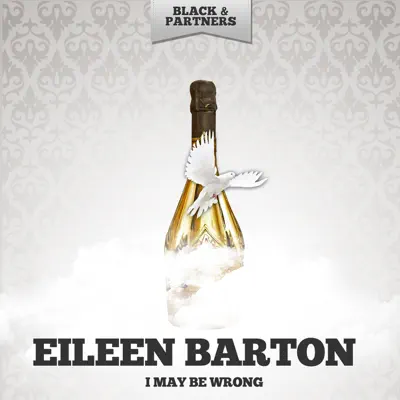 I May Be Wrong - Eileen Barton
