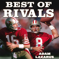 Adam Lazarus - Best of Rivals: Joe Montana, Steve Young, And the Inside Story Behind the NFL's Greatest Quarterback Controversy (Unabridged) artwork
