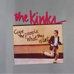 Give the People What They Want - The Kinks