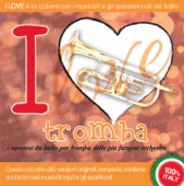 I LOVE Tromba - Successi da ballo per tromba  ((Spartiti / Scores in booklet (Music scores and lyrics)))