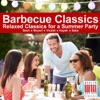 Barbecue Classics: Relaxed Classics for a Summer Party