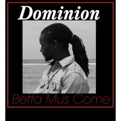 Betta Mus Come - Single - Dominion Betta Mus Come - Single - Dominion