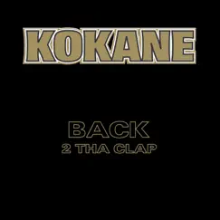 Back 2 Tha Clap by Kokane album reviews, ratings, credits