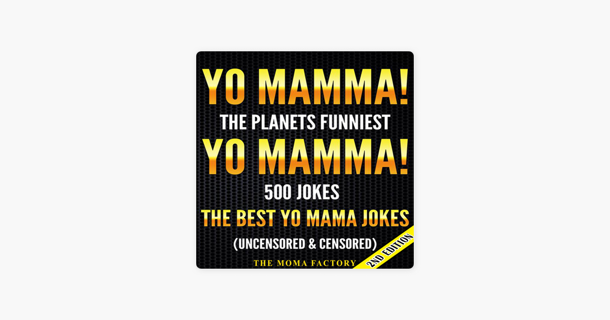 ‎Yo Mamma! Yo Mamma, 2nd Edition! The Best 500 Yo Mamma Jokes on the ...