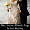 Piano Version of Popular Songs for Your Wedding