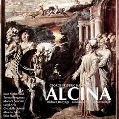 Handel: Alcina, HWV 34 by London Symphony Orchestra, Richard Bonynge, Dame Joan Sutherland, Teresa Berganza & Monica Sinclair album reviews, ratings, credits