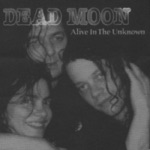 Dead Moon - Down to the Dogs