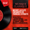 Mozart: La Flûte enchantée en français, Extracts (Stereo Version) - Orchestre de l'Association des Concerts Colonne, Louis de Froment, Janine Micheau & Jean Giraudeau