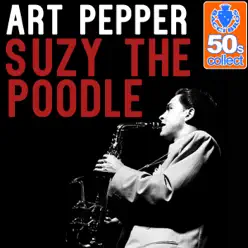 Suzy the Poodle (Remastered) - Single - Art Pepper Suzy the Poodle (Remastered) - Single - Art Pepper