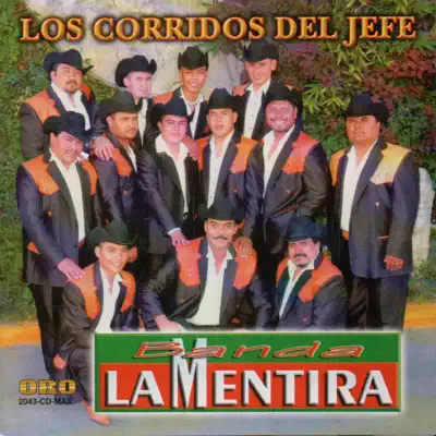 Los Corridos del Jefe - Banda La Mentira Los Corridos del Jefe - Banda La Mentira