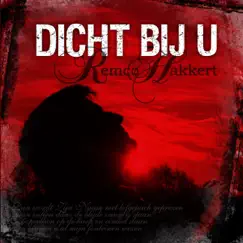 Dicht Bij U by Remco Hakkert album reviews, ratings, credits